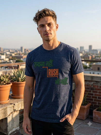 Rukna Nahi Rush Bhi Nahi Graphic T-Shirt